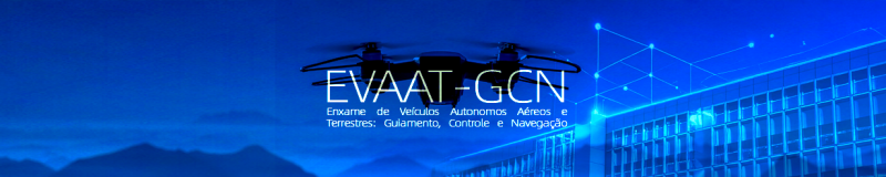 EVAAT-GCN – Enxame de Veículos Autonomos Aéreos e Terrestres: Guiamento, Controle e Navegação