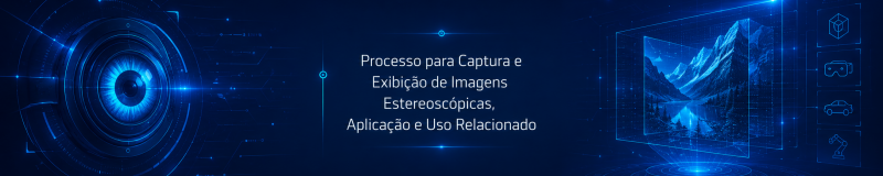Processo para captura e exibição de imagens estereoscópicas, aplicação e uso relacionado